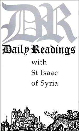 St Isaac Of Syria: Daily Readings with St Isaac of Syria
