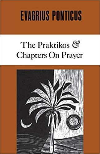 Bamberger, John Eudes: Evagrius Ponticus: The Praktikos & Chapters on Prayer