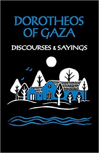 Wheeler, Eric: Dorotheos of Gaza, Discourses & Sayings