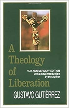 Gutierrez, Gustavo: A Theology of Liberation