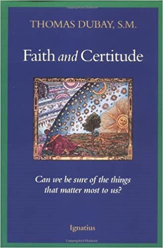 Dubay, Thomas: Faith and Certitude