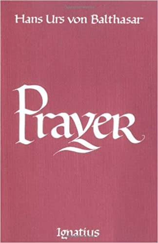 Von Balthasar, Hans Urs: Prayer