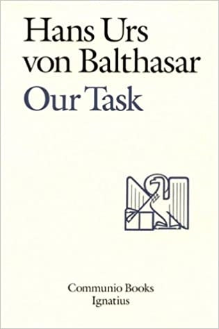 Von Balthasar, Hans Urs: Our Task: A Report and a Plan