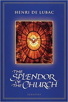 De Lubac, Henri: The Splendor of the Church