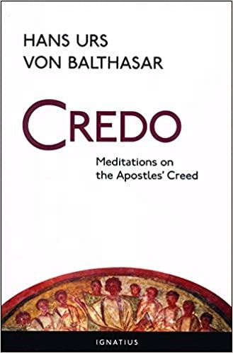 Von Balthasar, Hans Urs: Credo Meditation on the Apostles' Creed