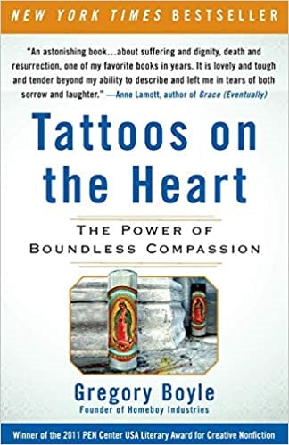 Boyle, Gregory: Tattoos on the Heart