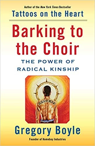 Boyle, Gregory: Barking to the Choir