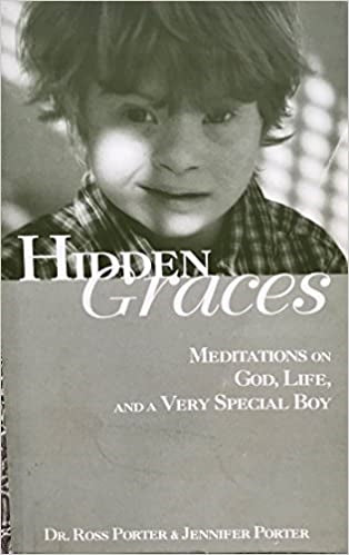 Porter, R/Porter, J: Hidden Graces Meditations on God, Life, and a Very Special Boy
