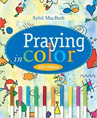 MacBeth, Sybil: Praying in Color: Kid's Edition