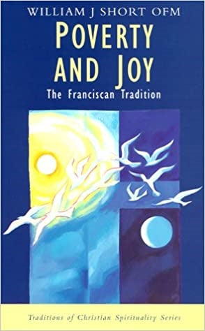 Short, William: Poverty and Joy: The Franciscan Tradition