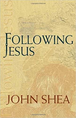 Shea, John: Following Jesus