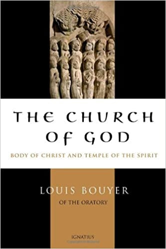 Bouyer, Louis: The Church of God