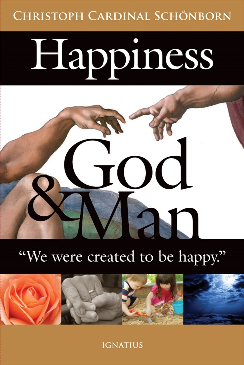 Schonborn, Christoph: Happiness, God & Man