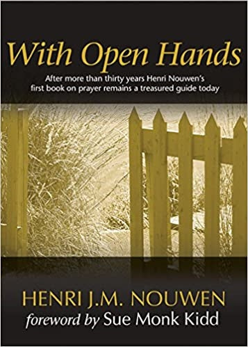 Nouwen, Henri: With Open Hands