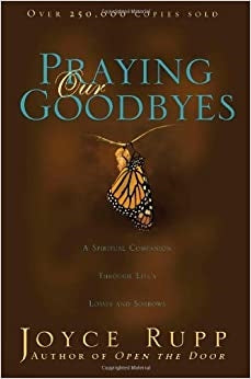 Rupp. Joyce: Praying Our Goodbyes