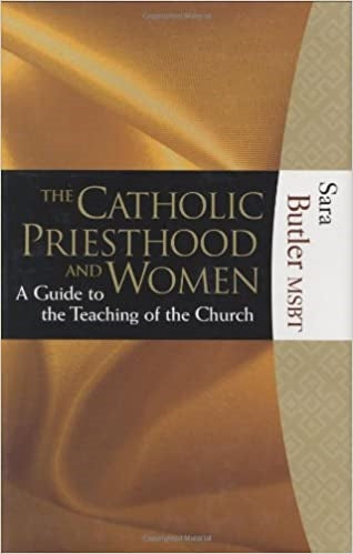 Butler, Sara: The Catholic Priesthood and Women