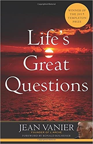 Vanier, Jean: Life's Great Questions