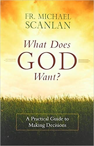 Scanlan, Michael: What Does God Want?