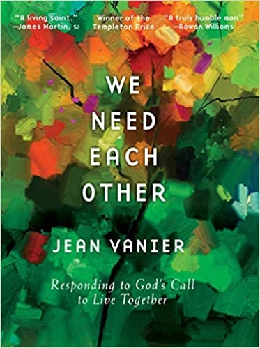 Vanier, Jean: We Need Each Other- Hardcover