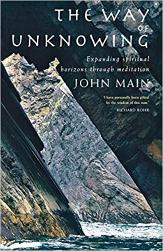 Main, John: The Way of Unknowing