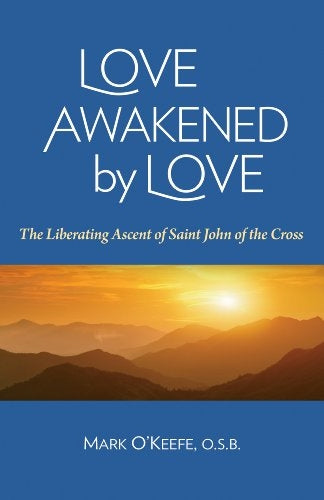 O'Keefe, Mark: Love Awakened by Love