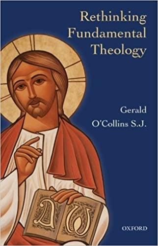 O'Collins, Gerald: Rethinking Fundamental Theology