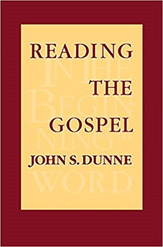 Dunne, John: Reading the Gospel