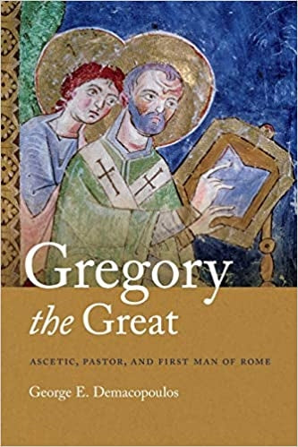 Demacopoulos, George: Gregory the Great