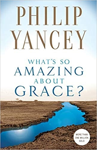 Yancey, Philip: What's So Amazing about Grace?