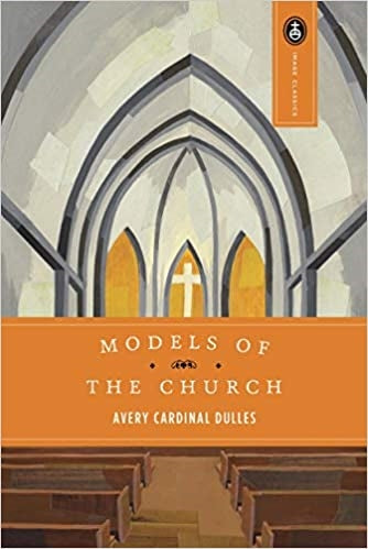 Dulles, Avery: Models of the Church