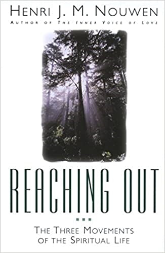Nouwen, Henri: Reaching Out: The Three Movements of the Spiritual Life