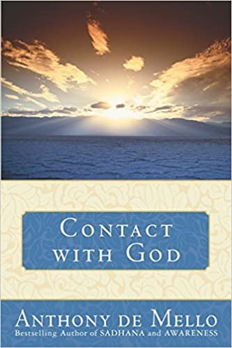 De Mello, Anthony: Contact with God