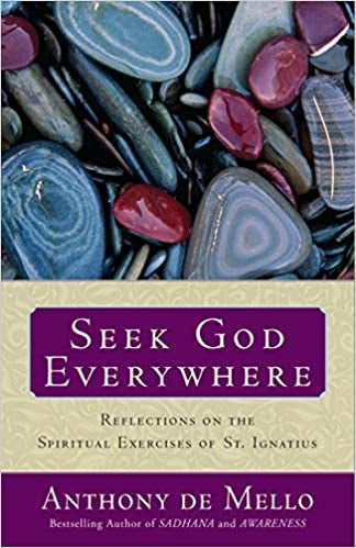 De Mello, Anthony: Seek God Everywhere