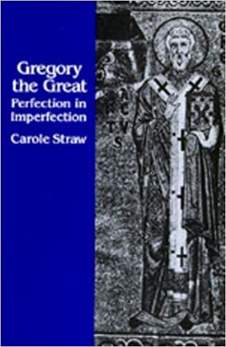 Straw, Carole: Gregory The Great (perfection in imperfection)