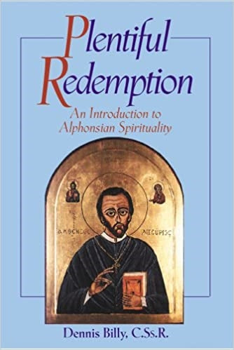 Billy, Dennis: Plentiful Redemption: An Introduction to Alphonsian Spirituality