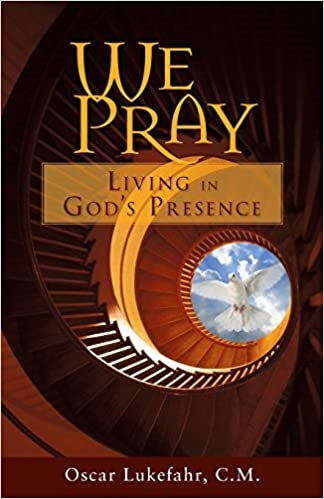 Lukefahr, Oscar: We Pray:Living in God's Presence