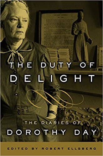 Day, Dorothy: The Duty of Delight