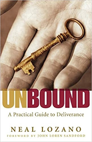 Lozano, Neal: UNBOUND a practical guide to deliverance