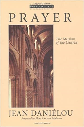 Danielou, Jean: Prayer, The Mission of the Church