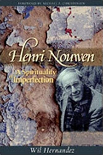 Hernandez, Wil: Henri Nouwen: A Spirituality of Imperfection