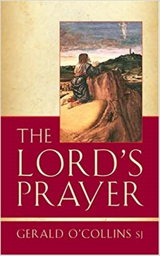 O'Collins, Gerald: The Lord's Prayer