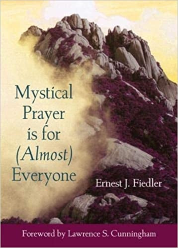 Fiedler, Ernest: Mystical Prayer is for Almost Everyone