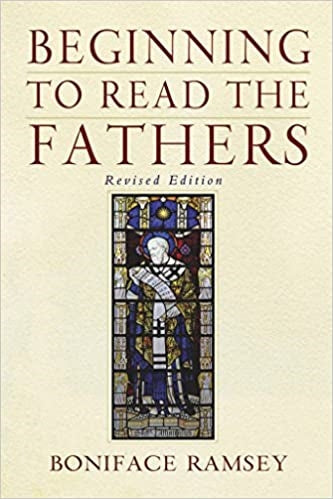 Ramsey, Boniface: Beginning to Read the Fathers