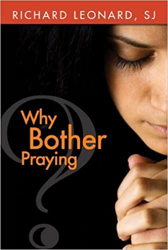 Leonard, Richard: Why Bother Praying