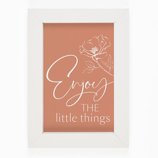Enjoy the Little Things 5x7