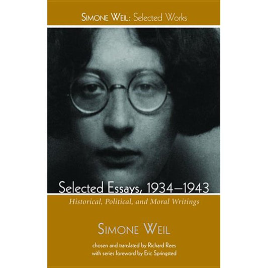Weil, Simone: Selected Essays, 1934-1943
