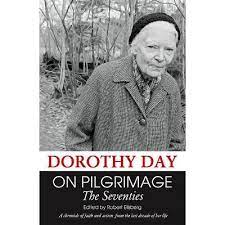 Day, Dorothy: On Pilgrimage The Seventies