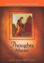 Funk, Mary Margaret: Thoughts Matter