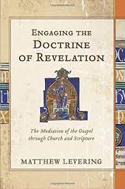 Levering, Matthew: Engaging The Doctrine of Revelation