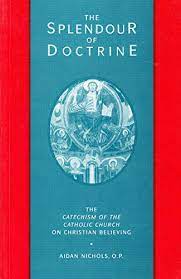 Nichols, Aidan: The Splendour of Doctrine